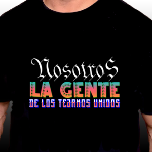 Nosotros La Gente tshirt